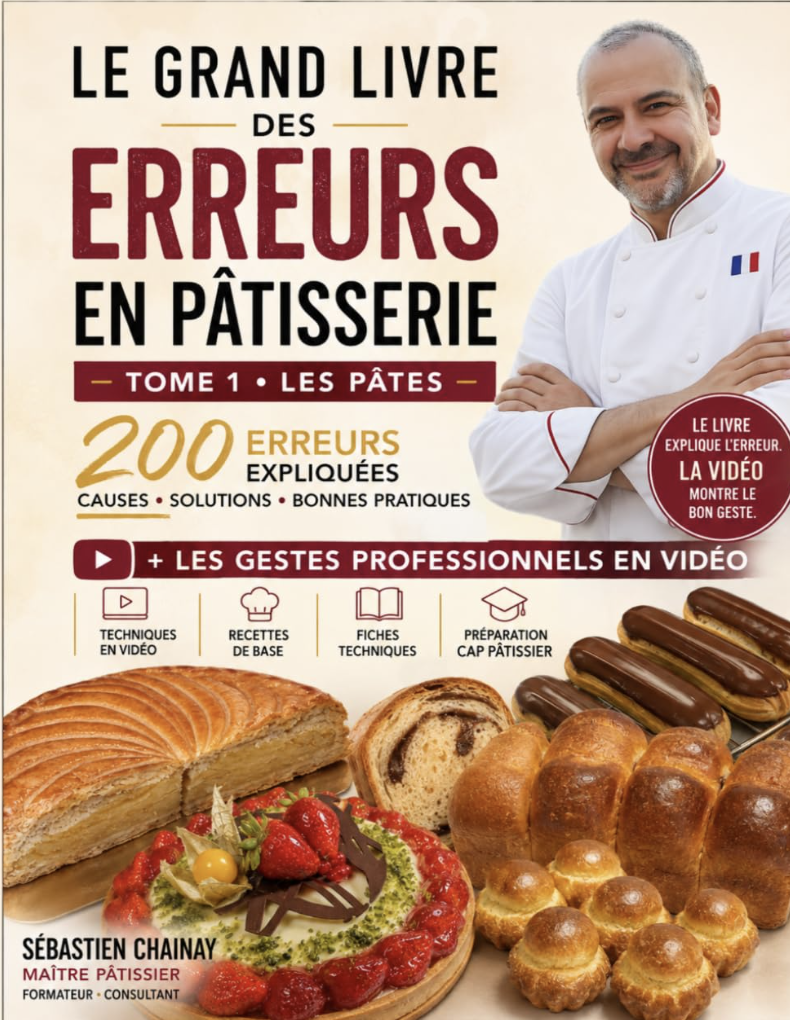 LE GRAND LIVRE DES ERREURS EN PÂTISSERIE: 200 erreurs expliquées • Causes • Solutions • Bonnes pratiques